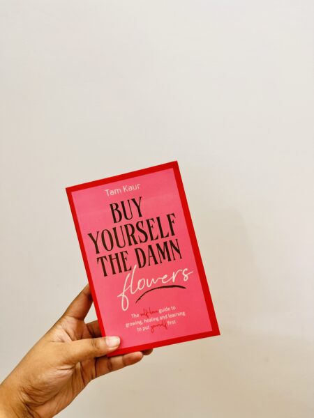 Buy Yourself The Damn Flowers